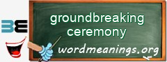 WordMeaning blackboard for groundbreaking ceremony